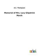 Memorial of Mrs. Lucy Gilpatrick Marsh