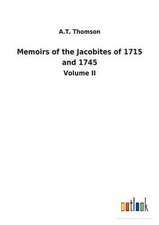 Memoirs of the Jacobites of 1715 and 1745