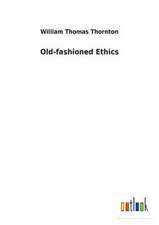 Old-Fashioned Ethics