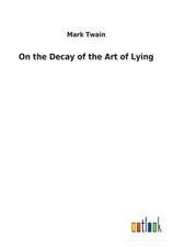 On the Decay of the Art of Lying