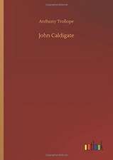 Trollope, A: John Caldigate