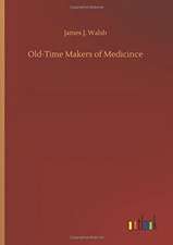 Old-Time Makers of Medicince