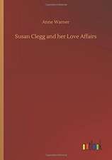 Susan Clegg and her Love Affairs