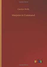 Wells, C: Marjorie in Command