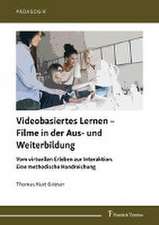 Videobasiertes Lernen - Filme in der Aus- und Weiterbildung