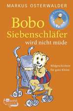 Bobo Siebenschläfer wird nicht müde