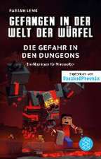 Gefangen in der Welt der Würfel. Die Gefahr in den Dungeons. Ein Abenteuer für Minecrafter