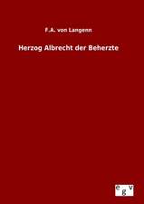 Herzog Albrecht Der Beherzte