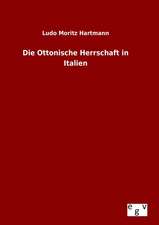 Die Ottonische Herrschaft in Italien