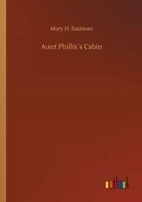 Aunt Phillis´s Cabin