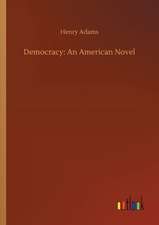 Democracy: An American Novel