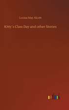 Kitty´s Class Day and other Stories