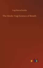 The Hindu-Yogi Science of Breath