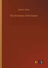 The Schemes of the Kaiser