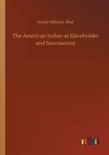 The American Indian as Slaveholder and Secessionist