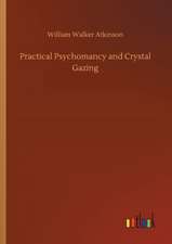 Practical Psychomancy and Crystal Gazing