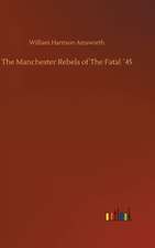 The Manchester Rebels of The Fatal ´45