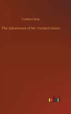 The Adventures of Mr. Verdant Green