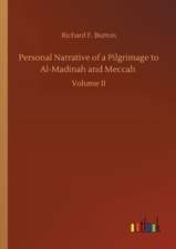 Personal Narrative of a Pilgrimage to Al-Madinah and Meccah