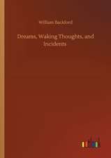 Dreams, Waking Thoughts, and Incidents