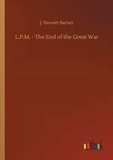 L.P.M. - The End of the Great War