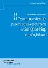 Jugendkultureller Antisemitismus. Warum Jugendliche für antisemitische Ressentiments im Gangsta-Rap empfänglich sind