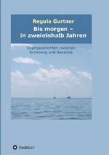 Bis morgen - in zweieinhalb Jahren