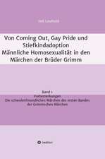 Von Coming Out, Gay Pride Und Stiefkindadoption - Mannliche Homosexualitat in Den Marchen Der Bruder Grimm