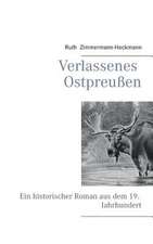 Verlassenes Ostpreußen