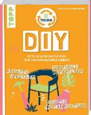 Rethink DIY. Sinnvoll reparieren, kreativ upcyclen, richtig instandsetzen.