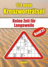 124 neue Kreuzworträtsel Band 31