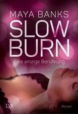 Slow Burn 05 - Eine einzige Berührung