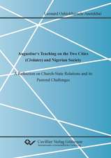 Augustine's Teaching on the Two Cities (Civitates) and Nigerian Society. A Reflection on Church-State Relations and its Pastoral Challenges