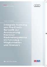 Integrale Nutzung von Pre-Crash-Sensorik zur Ansteuerung frontaler Rückhaltesysteme im Fahrzeug ¿ Möglichkeiten und Grenzen