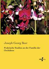 Praktische Studien an der Familie der Orchideen