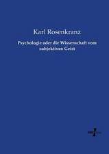 Psychologie oder die Wissenschaft vom subjektiven Geist