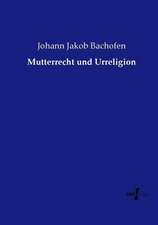 Mutterrecht und Urreligion