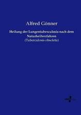 Heilung der Lungentuberculosis nach dem Naturheilverfahren