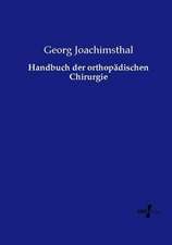 Handbuch der orthopädischen Chirurgie