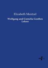 Wolfgang und Cornelia Goethes Lehrer