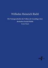 Die Naturgeschichte des Volkes als Grundlage einer deutschen Sozial-Politik