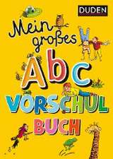 Duden: Mein großes Abc-Vorschulbuch