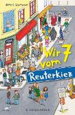 Wir 7 vom Reuterkiez