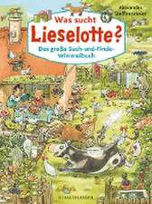 Was sucht Lieselotte? Das große Such-und-Finde-Wimmelbuch