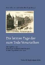 Die letzten Tage der zum Tode Verurteilten