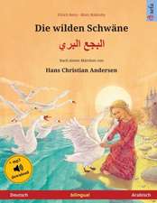 Die wilden Schwäne - Albajae albary (Deutsch - Arabisch). Nach einem Märchen von Hans Christian Andersen