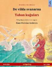 Renz, U: Vilda svanarna - Yaban ku¿ular¿ (svenska - turkiska