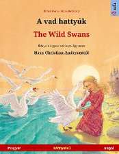 Renz, U: Vad hattyúk - The Wild Swans (magyar - angol)