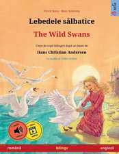 Renz, U: Lebedele s¿lbatice - The Wild Swans (român¿ - engle