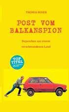 Post vom Balkanspion